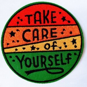 Take Care of Yourself Embroidered Iron-On Patch