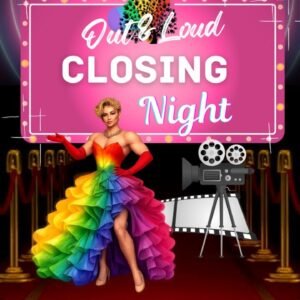 Out & Loud Closing Night